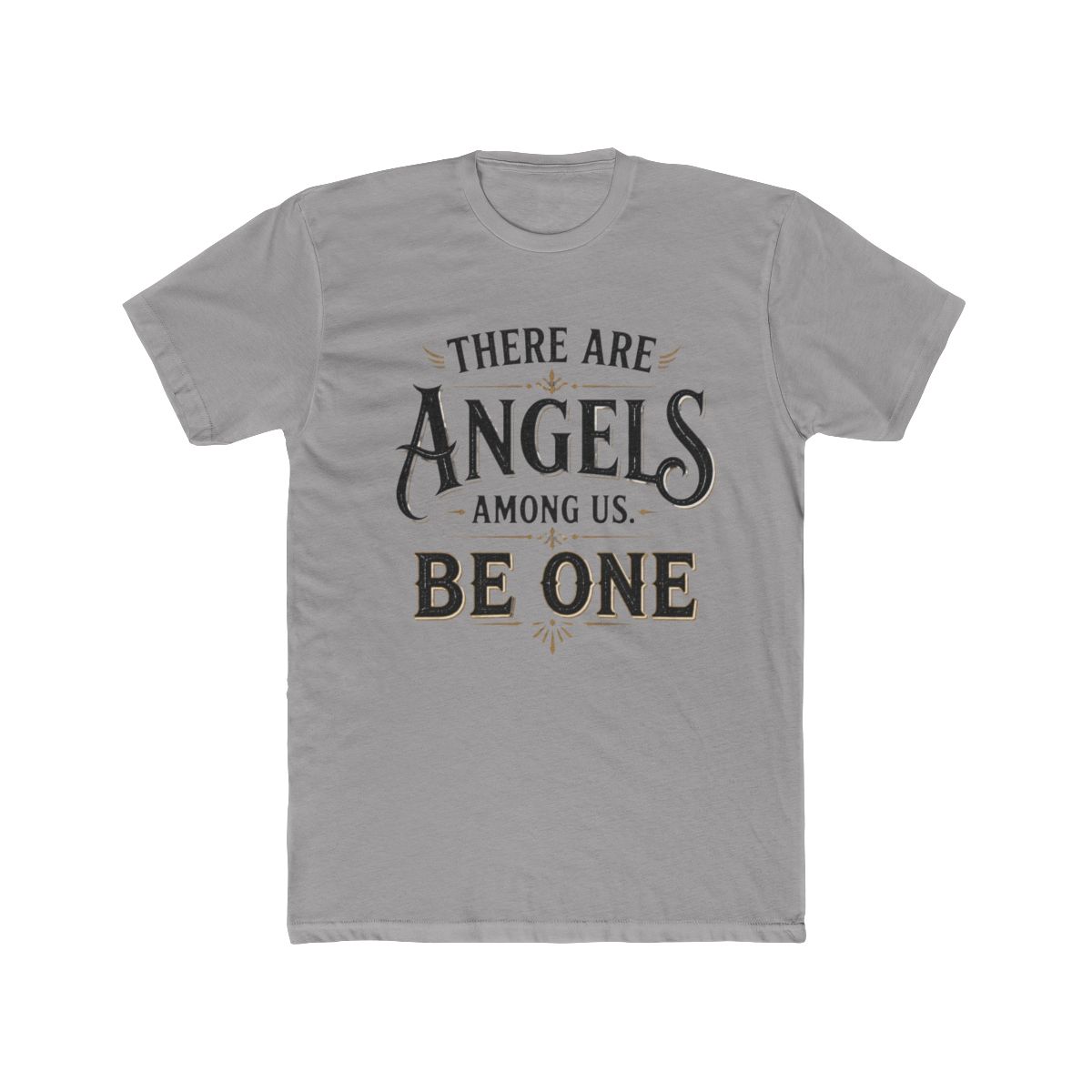 There are Angels Among Us Be One T shirt Angel Tee - Official t-shirts merchandise
